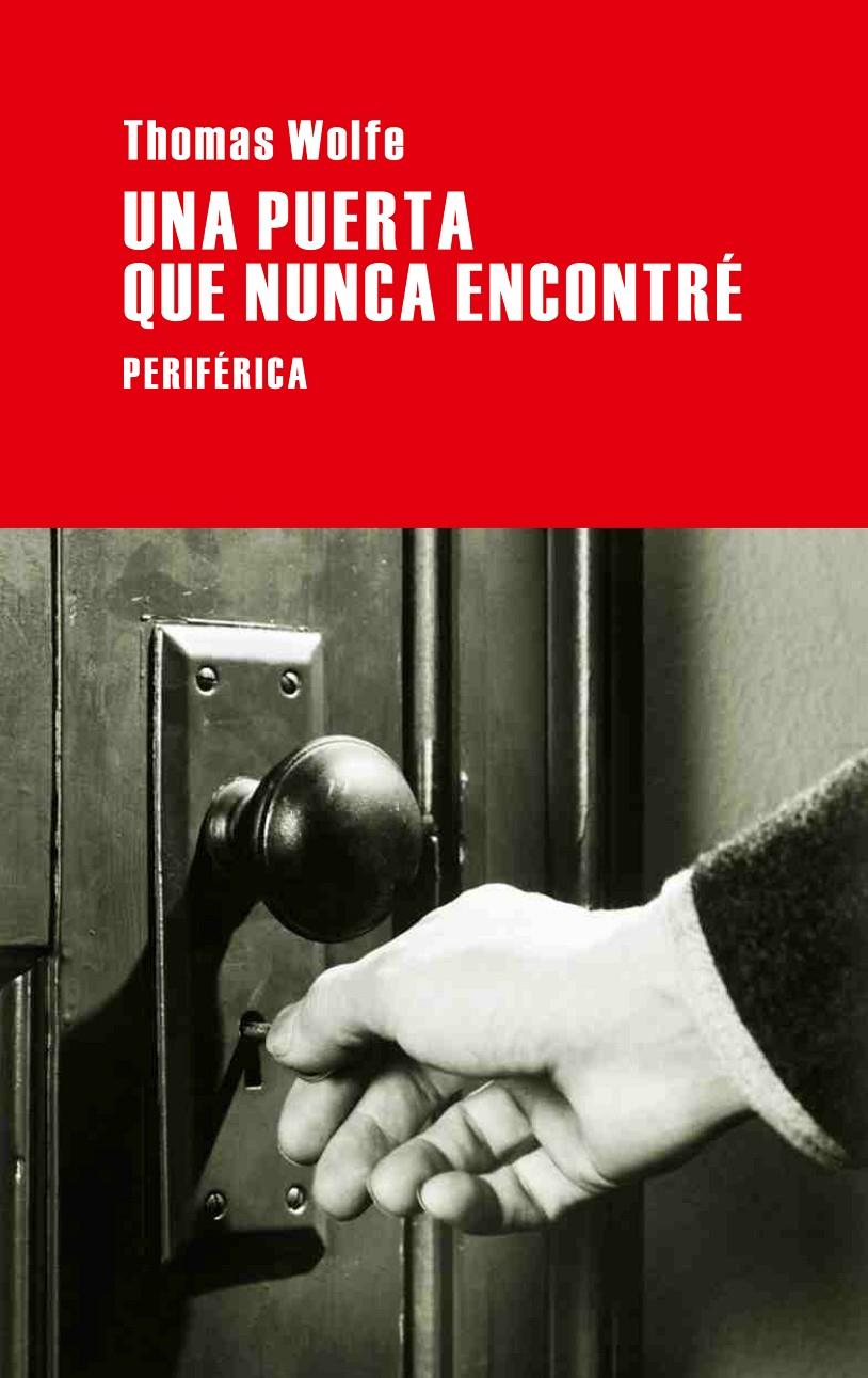 UNA PUERTA QUE NUNCA ENCONTRÉ | 9788492865543 | WOLFE, THOMAS | Galatea Llibres | Llibreria online de Reus, Tarragona | Comprar llibres en català i castellà online