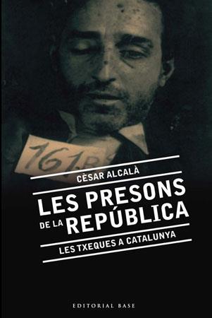 PRESONS DE LA REPUBLICA, LA | 9788492437139 | ALCALA, CESAR | Galatea Llibres | Librería online de Reus, Tarragona | Comprar libros en catalán y castellano online