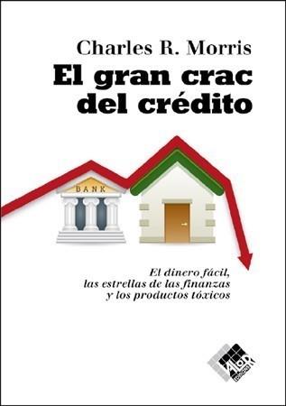 GRAN CRAC DEL CRÉDITO, EL | 9788493622640 | MORRIS, CHARLES | Galatea Llibres | Llibreria online de Reus, Tarragona | Comprar llibres en català i castellà online