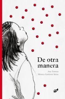 DE OTRA MANERA | 9788492595310 | TORTOSA, ANA / MÓNICA GUTIÉRREZ SERNA | Galatea Llibres | Llibreria online de Reus, Tarragona | Comprar llibres en català i castellà online