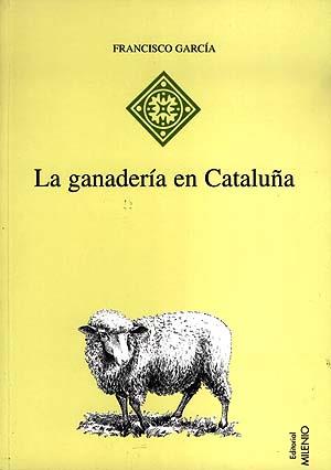 GANADERIA EN CATALUÑA, LA | 9788489790278 | GARCIA, FRANCISCO | Galatea Llibres | Llibreria online de Reus, Tarragona | Comprar llibres en català i castellà online