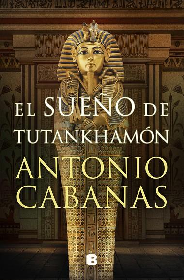 EL SUEÑO DE TUTANKHAMÓN | 9788466672849 | CABANAS, ANTONIO | Galatea Llibres | Librería online de Reus, Tarragona | Comprar libros en catalán y castellano online