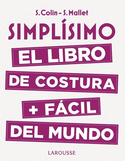 SIMPLíSIMO. EL LIBRO DE COSTURA + FáCIL DEL MUNDO | 9788416984947 | COLIN, STéPHANIE/MALLET, SANDRINE | Galatea Llibres | Llibreria online de Reus, Tarragona | Comprar llibres en català i castellà online