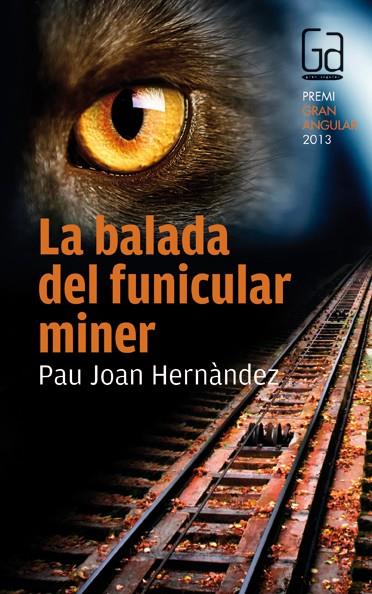 LA BALADA DEL FUNICULAR MINER | 9788466133692 | HERNÀNDEZ I DE FUENMAYOR, PAU JOAN | Galatea Llibres | Llibreria online de Reus, Tarragona | Comprar llibres en català i castellà online