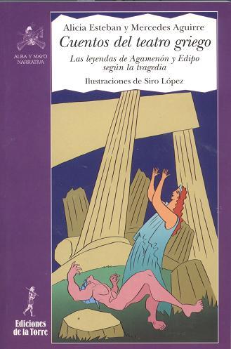 CUENTOS DEL TEATRO GRIEGO.LAS LEYENDAS DE AGAMENON Y EDIPO | 9788479602703 | ESTEBAN, ALICIA Y MERCEDES AGUIRRE | Galatea Llibres | Llibreria online de Reus, Tarragona | Comprar llibres en català i castellà online