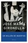 MILLON DE MUERTOS, UN | 9788408049357 | GIRONELLA, JOSE MARIA | Galatea Llibres | Librería online de Reus, Tarragona | Comprar libros en catalán y castellano online