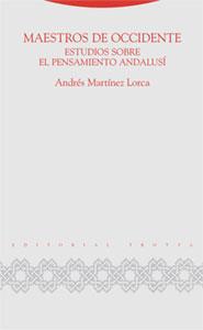 MAESTROS DE OCCIDENTE ESTUDIOS SOBRE EL PENSAMIENTO ANDALUSI | 9788498790948 | MARTINEZ, ANDRES | Galatea Llibres | Llibreria online de Reus, Tarragona | Comprar llibres en català i castellà online