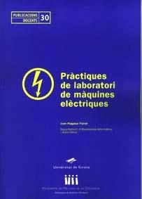 PRACTIQUES DE LABORATORI DE MAQUINES ELECTRIQUES | 9788484581741 | PUIGMAL PAIROT,JOAN | Galatea Llibres | Librería online de Reus, Tarragona | Comprar libros en catalán y castellano online