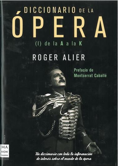 DICCIONARIO DE LA ÓPERA 1(DE LA A A LA K)  | 9788496222564 | ALIER, ROGER | Galatea Llibres | Librería online de Reus, Tarragona | Comprar libros en catalán y castellano online