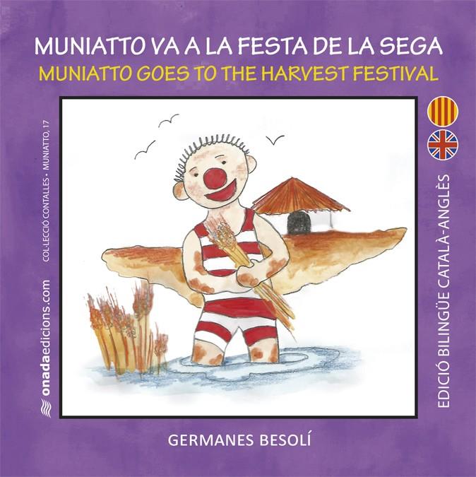 MUNIATTO VA A LA FESTA DE LA SEGA (CAT-ANG) | 9788415896586 | Galatea Llibres | Llibreria online de Reus, Tarragona | Comprar llibres en català i castellà online