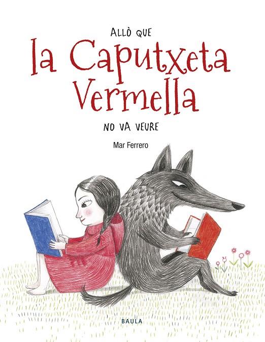 ALLò QUE LA CAPUTXETA VERMELLA NO VA VEURE | 9788447936588 | FERRERO BARRIO, MAR | Galatea Llibres | Llibreria online de Reus, Tarragona | Comprar llibres en català i castellà online