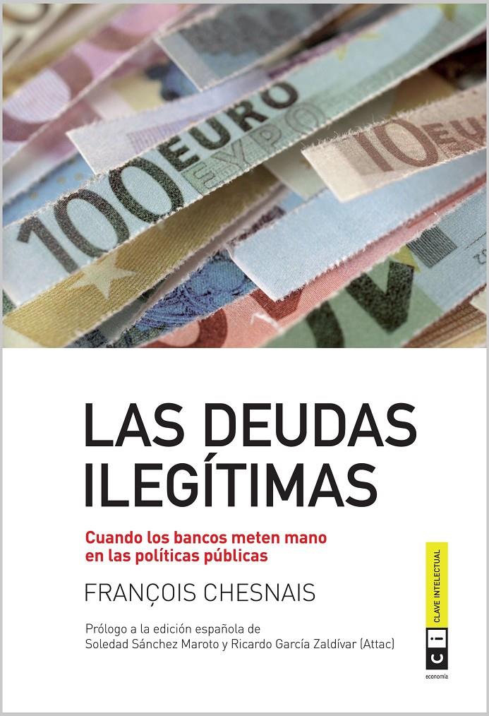 LAS DEUDAS ILEGÍTIMAS | 9788493947163 | CHESNAIS, FRANCOIS | Galatea Llibres | Llibreria online de Reus, Tarragona | Comprar llibres en català i castellà online