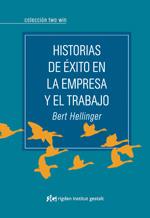 HISTORIAS DE EXITO EN LA EMPRESA Y EL TRABAJO | 9788493780838 | HELLINGER, BERT | Galatea Llibres | Llibreria online de Reus, Tarragona | Comprar llibres en català i castellà online