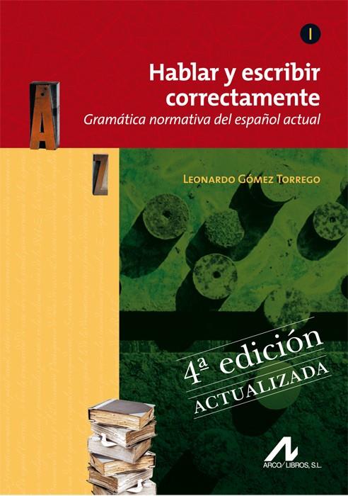 HABLAR Y ESCRIBIR CORRECTAMENTE TOMO I GRAMATICA | 9788476358276 | GOMEZ TORREGO, LEONARDO | Galatea Llibres | Llibreria online de Reus, Tarragona | Comprar llibres en català i castellà online