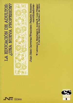 EDUCACION DE ADULTOS, LA:¿UNA NUEVA PROFESION? | 9788476423240 | SAEZ CARRERAS, JUAN | Galatea Llibres | Librería online de Reus, Tarragona | Comprar libros en catalán y castellano online