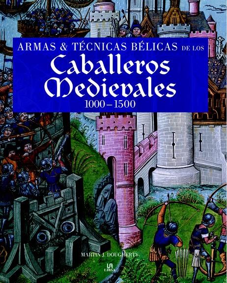 ARMAS Y TECNICAS DE LOS CABALLEROS MEDIEVALES | 9788466219020 | DOUGHERTY, MARTIN J. | Galatea Llibres | Llibreria online de Reus, Tarragona | Comprar llibres en català i castellà online