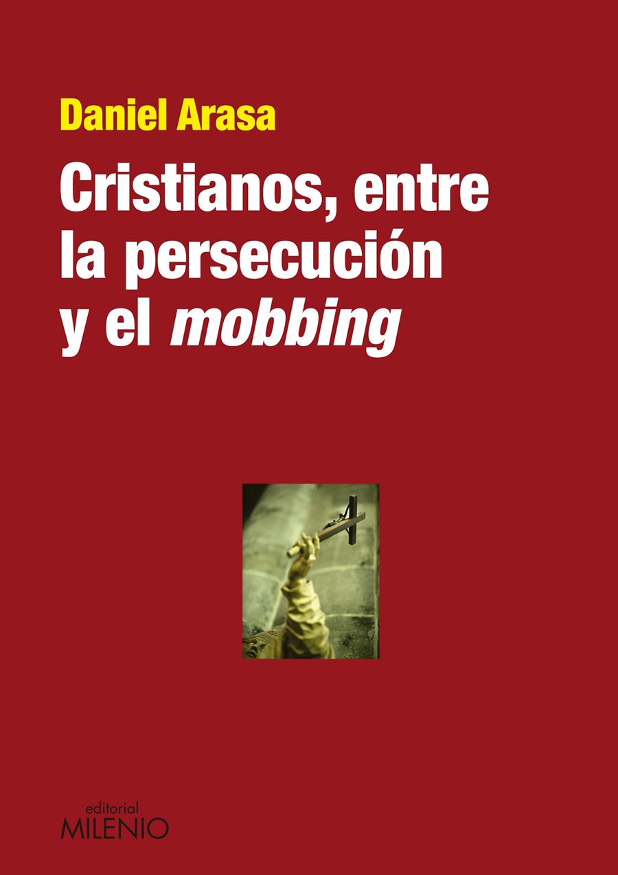 CRISTIANOS, ENTRE LA PERSECUCIÓN Y EL MOBBING | 9788497435536 | ARASA FAVÀ, DANIEL | Galatea Llibres | Llibreria online de Reus, Tarragona | Comprar llibres en català i castellà online