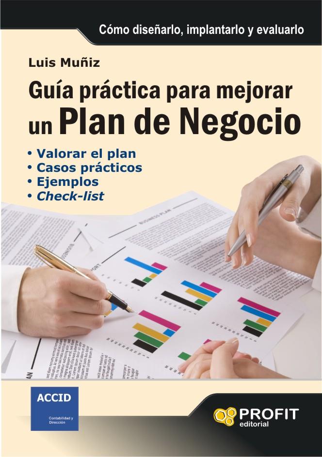 GUIA PRACTICA PARA MEJORAR UN PLAN DE NEGOCIO | 9788496998339 | MUÑIZ, LUIS | Galatea Llibres | Librería online de Reus, Tarragona | Comprar libros en catalán y castellano online