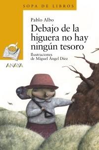 DEBAJO DE LA HIGUERA NO HAY NINGÚN TESORO | 9788466793049 | PÉREZ ANTÓN, PABLO | Galatea Llibres | Llibreria online de Reus, Tarragona | Comprar llibres en català i castellà online