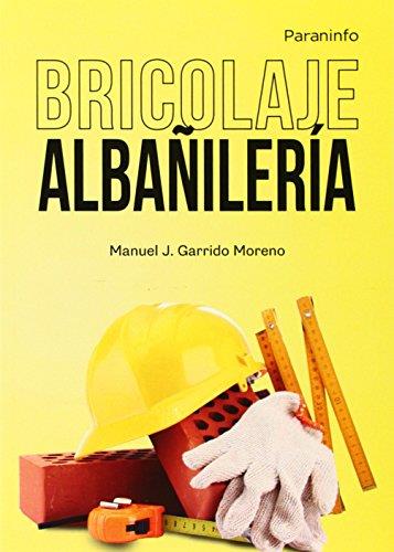 BRICOLAJE. ALBAÑILERÍA | 9788428399678 | GARRIDO MORENO, MANUEL J. | Galatea Llibres | Llibreria online de Reus, Tarragona | Comprar llibres en català i castellà online