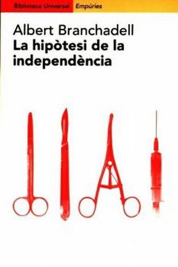 HIPOTESI DE LA INDEPENDENCIA, LA | 9788475968247 | BRANCHADELL, ALBERT | Galatea Llibres | Llibreria online de Reus, Tarragona | Comprar llibres en català i castellà online