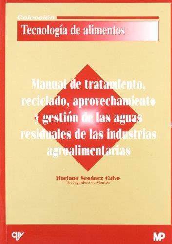 MANUAL DE TRATAMIENTO, RECICL, APROVECH Y GESTION AGUAS RESI | 9788484761044 | SEOANEZ CALVO, MARIANO | Galatea Llibres | Librería online de Reus, Tarragona | Comprar libros en catalán y castellano online