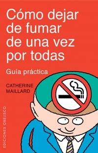 COMO DEJAR DE FUMAR DE UNA VEZ POR TODAS | 9788497770477 | MAILLARD, CATHERINE | Galatea Llibres | Llibreria online de Reus, Tarragona | Comprar llibres en català i castellà online