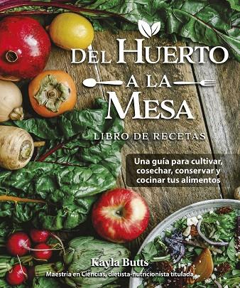 DEL HUERTO A LA MESA | 9788412666458 | BUTTS, KAYLA | Galatea Llibres | Llibreria online de Reus, Tarragona | Comprar llibres en català i castellà online