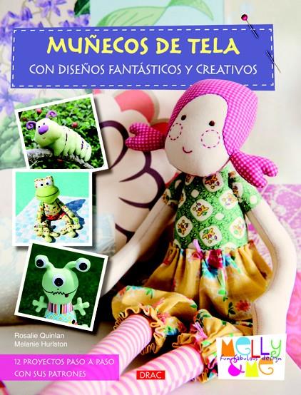 MUÑECOS DE TELA CON DISEÑOS FANTÁSTICOS Y CREATIVOS | 9788498742053 | QUINLAN, ROSALIE/HURLSTONE, MELANIE | Galatea Llibres | Llibreria online de Reus, Tarragona | Comprar llibres en català i castellà online