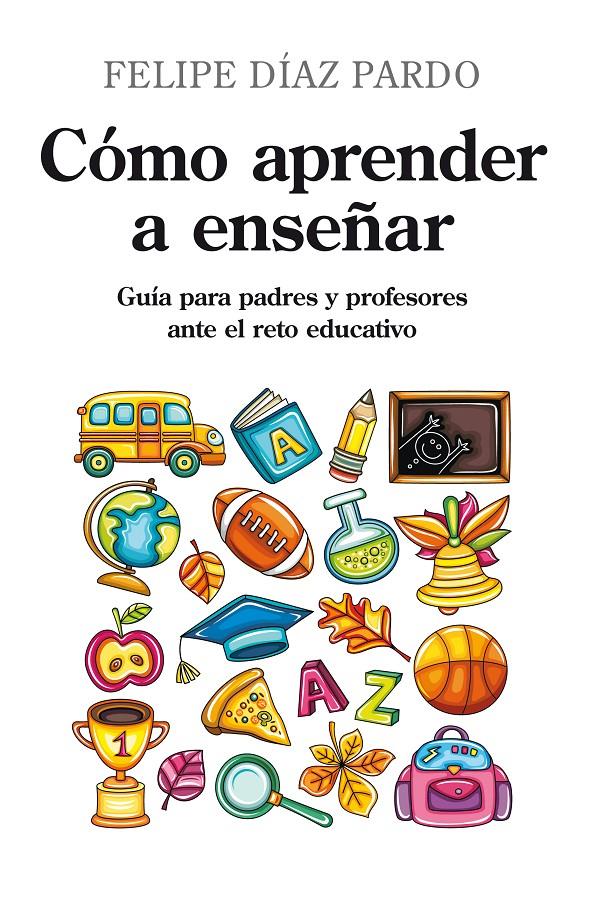 COMO APRENDER A ENSEÑAR | 9788496947771 | DIAZ PARDO, FELIPE | Galatea Llibres | Llibreria online de Reus, Tarragona | Comprar llibres en català i castellà online