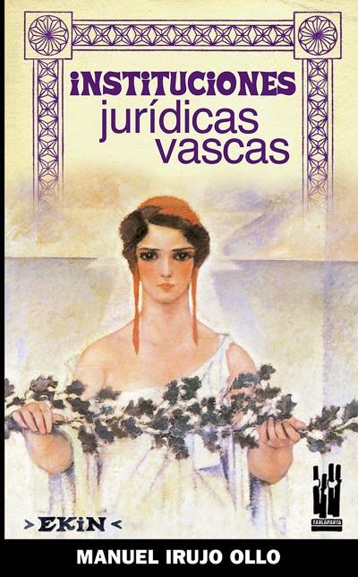 INSTITUCIONES JURIDICAS BASCAS | 9788481364675 | IRUJO, MANUEL | Galatea Llibres | Llibreria online de Reus, Tarragona | Comprar llibres en català i castellà online