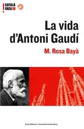 LA VIDA D'ANTONI GAUDI | 9788497662093 | BAYA, Mº ROSA | Galatea Llibres | Llibreria online de Reus, Tarragona | Comprar llibres en català i castellà online