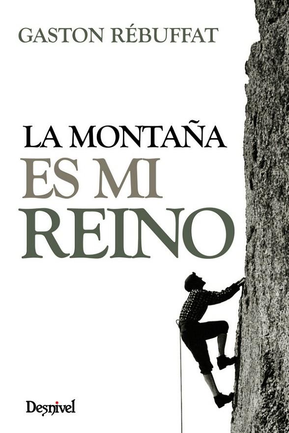 LA MONTAÑA ES MI REINO | 9788498293173 | RÉBUFFAT, GASTON | Galatea Llibres | Llibreria online de Reus, Tarragona | Comprar llibres en català i castellà online