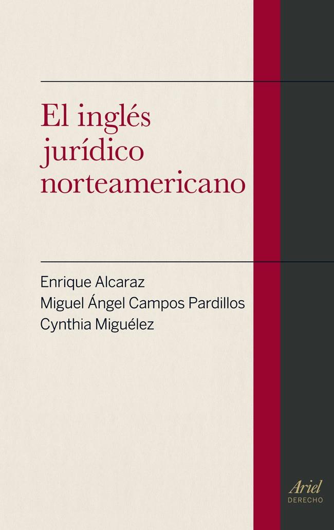 EL INGLÉS JURÍDICO NORTEAMERICANO | 9788434406476 | ALCARAZ, ENRIQUE/CAMPOS, MIGUEL ANGEL/GIAMBRUNO, CYNTHIA | Galatea Llibres | Librería online de Reus, Tarragona | Comprar libros en catalán y castellano online