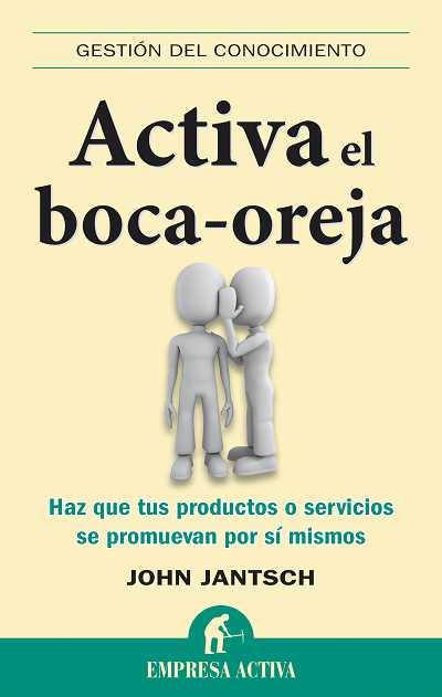 ACTIVA EL BOCA OREJA | 9788492452682 | JANTSCH, JOHN | Galatea Llibres | Llibreria online de Reus, Tarragona | Comprar llibres en català i castellà online