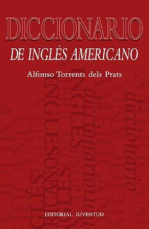 DICCIONARIO DE INGLES AMERICANO | 9788426119483 | TORRENTS, ALFONSO | Galatea Llibres | Llibreria online de Reus, Tarragona | Comprar llibres en català i castellà online