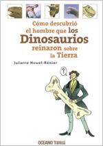 COMO DESCUBRIO  EL HOMBRE QUE LOS DINOSUARIOS REINARON SOBRE LA TIERRA | 9786074001549 | NOUEL.RENIER, JULIETTE | Galatea Llibres | Llibreria online de Reus, Tarragona | Comprar llibres en català i castellà online