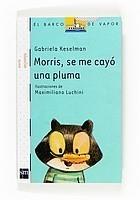 MORRIS, SE ME CAYÓ UNA PLUMA | 9788467534351 | KESELMAN, GABIRELA | Galatea Llibres | Llibreria online de Reus, Tarragona | Comprar llibres en català i castellà online