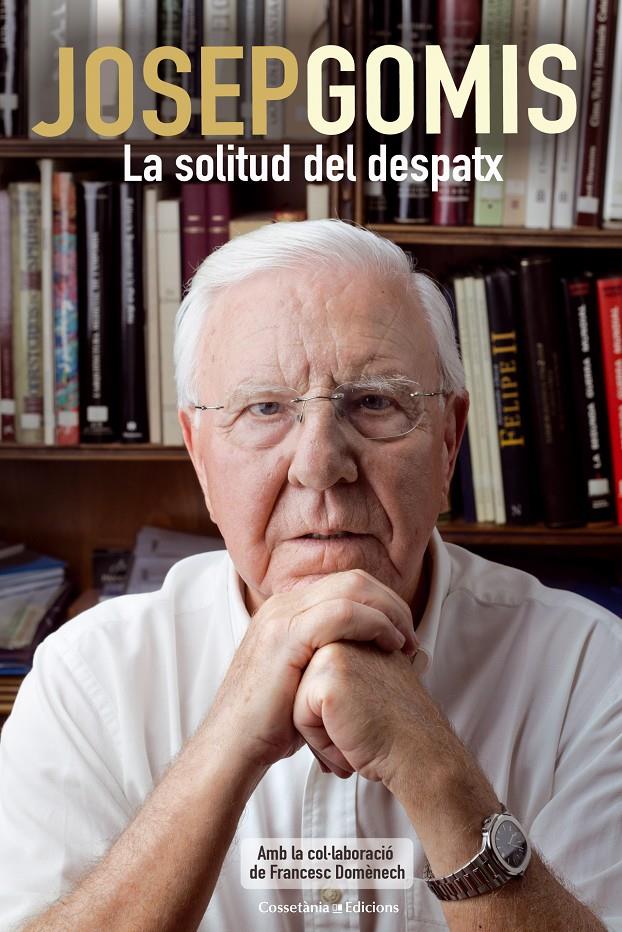 JOSEP GOMIS, LA SOLITUD DEL DESPATX | 9788490340196 | GOMIS, JOSEP | Galatea Llibres | Llibreria online de Reus, Tarragona | Comprar llibres en català i castellà online