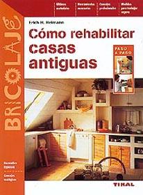 COMO REHABILITAR CASAS ANTIGUAS | 9788430597062 | HEIMANN, ERICH H. | Galatea Llibres | Llibreria online de Reus, Tarragona | Comprar llibres en català i castellà online