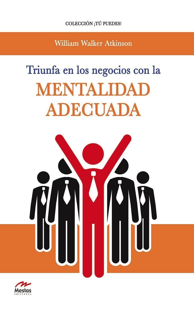 TRIUNFA EN LOS NEGOCIOS CON LA MENTALIDAD ADECUADA | 9788492892358 | WALKER ATKINSON, WILLIAM | Galatea Llibres | Llibreria online de Reus, Tarragona | Comprar llibres en català i castellà online