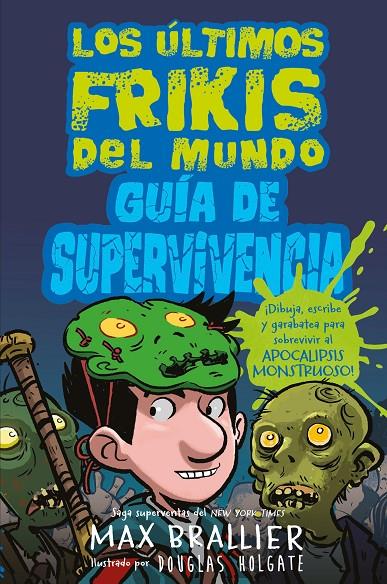 GUÍA DE SUPERVIVENCIA. LOS ÚLTIMOS FRIKIS DEL MUNDO 1 | 9788418002069 | BRALLIER, MAX | Galatea Llibres | Llibreria online de Reus, Tarragona | Comprar llibres en català i castellà online