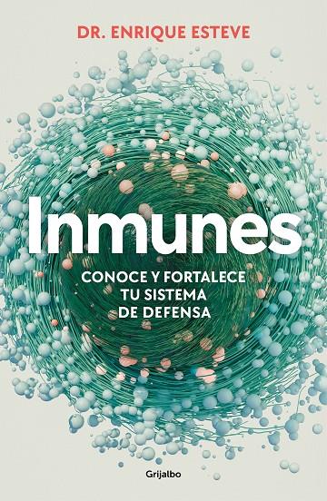 INMUNES. CONOCE Y FORTALECE TU SISTEMA DE DEFENSA | 9788425365072 | ESTEVE, ENRIQUE | Galatea Llibres | Llibreria online de Reus, Tarragona | Comprar llibres en català i castellà online