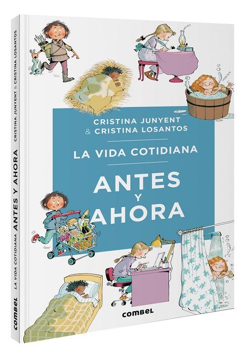 LA VIDA COTIDIANA ANTES Y AHORA | 9788411581387 | JUNYENT RODRÍGUEZ, MARIA CRISTINA | Galatea Llibres | Llibreria online de Reus, Tarragona | Comprar llibres en català i castellà online