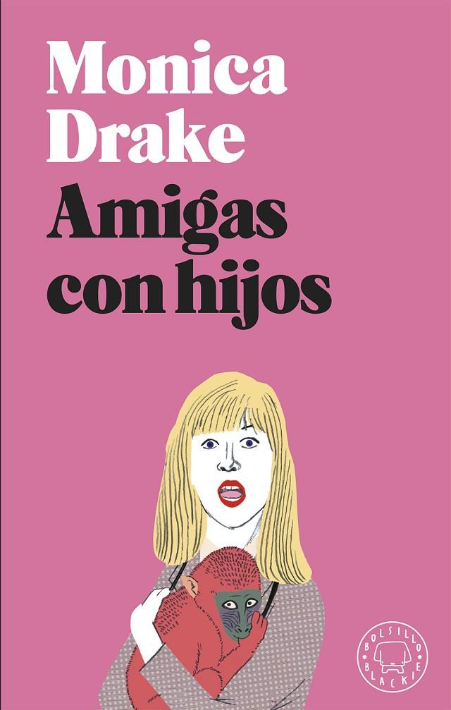 AMIGAS CON HIJOS | 9788417059972 | DRAKE, MONICA | Galatea Llibres | Librería online de Reus, Tarragona | Comprar libros en catalán y castellano online