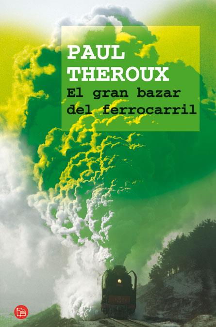 GRAN BAZAR DEL FERROCARRIL, EL | 9788466320931 | THEROUX, PAUL | Galatea Llibres | Librería online de Reus, Tarragona | Comprar libros en catalán y castellano online