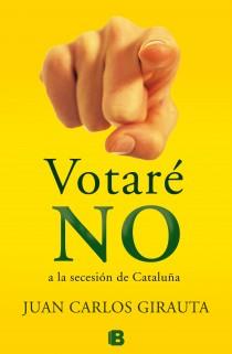 VOTARÉ NO | 9788466653992 | GIRAUTA, JUAN CARLOS | Galatea Llibres | Llibreria online de Reus, Tarragona | Comprar llibres en català i castellà online