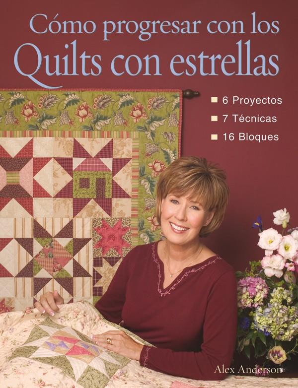 COMO PROGRESAR CON LOS QUILTS CON ESTRELLAS | 9788496777880 | ANDERSON, ALEX | Galatea Llibres | Llibreria online de Reus, Tarragona | Comprar llibres en català i castellà online