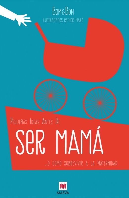 PEQUEÑAS IDEAS ANTES DE SER MAMÁ | 9788416363490 | Galatea Llibres | Librería online de Reus, Tarragona | Comprar libros en catalán y castellano online