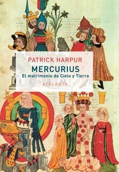 MERCURIUS, O EL MATRIMONIO DE CIELO Y TIERRA | 9788494303005 | HARPUR, PATRICK | Galatea Llibres | Llibreria online de Reus, Tarragona | Comprar llibres en català i castellà online